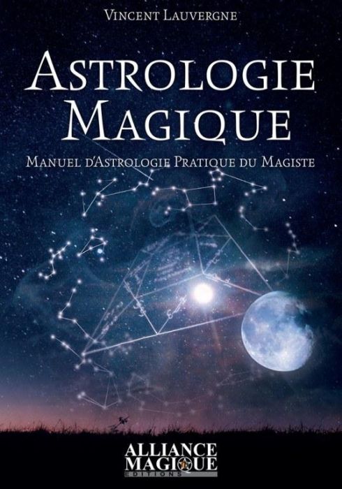 Emprunter Astrologie magique. Manuel pratique d'astrologie du magiste livre