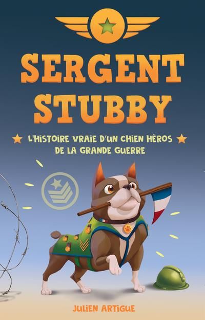 Emprunter Sergent Stubby. L'histoire vraie d'un chien héros de la Grande Guerre livre