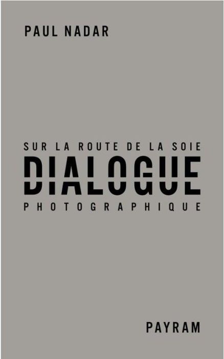 Emprunter Dialogue photographique sur la route de la soie livre