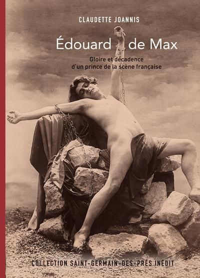 Emprunter Edouard de Max. Gloire et décadence d'un prince de la scène française livre