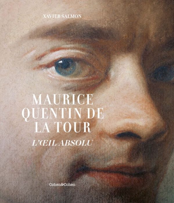 Emprunter Maurice Quentin de La Tour. L'oeil absolu livre