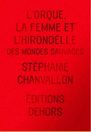 Emprunter L'Orque, la Femme et l'Hirondelle. Mille et un Sauvage livre