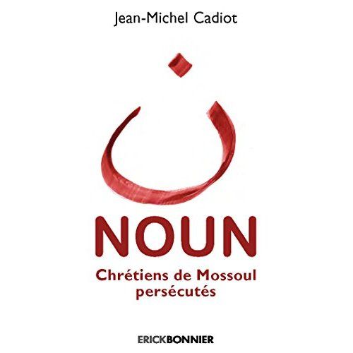 Emprunter NOUN - CHRETIENS DE MOSSOUL PERSECUTES livre