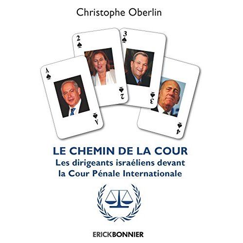 Emprunter Le chemin de la cour. Les dirigeants israëliens devant la Cour Pénale Internationale livre