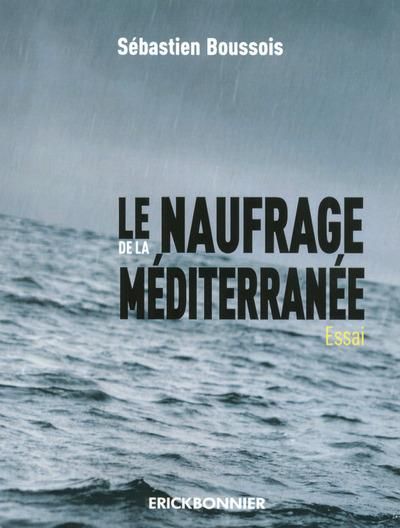 Emprunter Le naufrage de la méditerranée livre