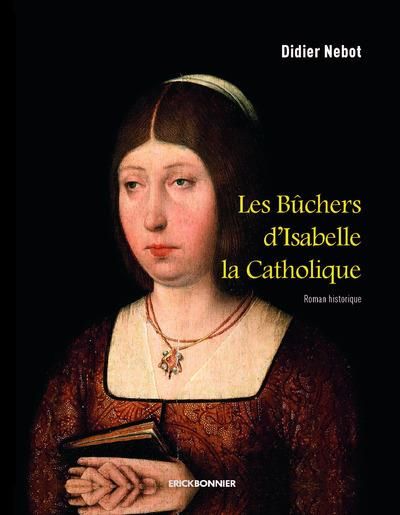 Emprunter Les bûchers d'Isabelle la Catholique livre