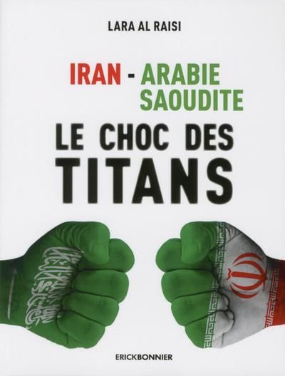 Emprunter Iran - Arabie Saoudite. Le choc des titans livre