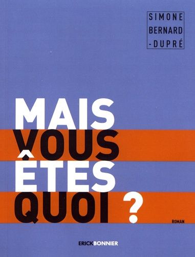 Emprunter Mais vous êtes quoi ? livre