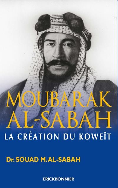 Emprunter Moubarak Al-Sabah. La création du Koweït livre