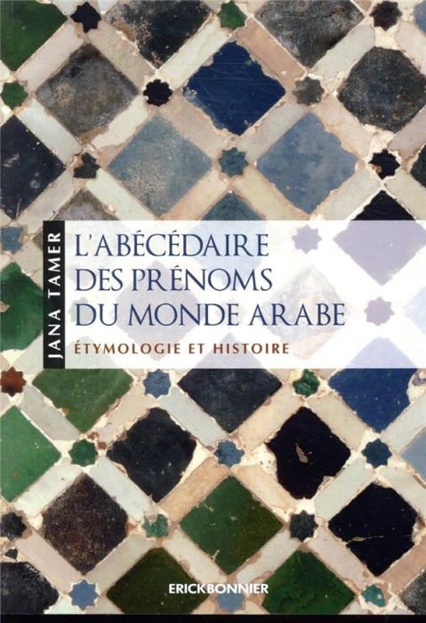 Emprunter L'abécédaire des prénoms du monde arabe. Etymologie et histoire livre