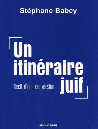 Emprunter Un itinéraire juif. Récit d'une conversion livre