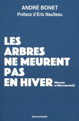 Emprunter Les arbres ne meurent pas en hiver. Mémoires de Méditerranée(s) livre