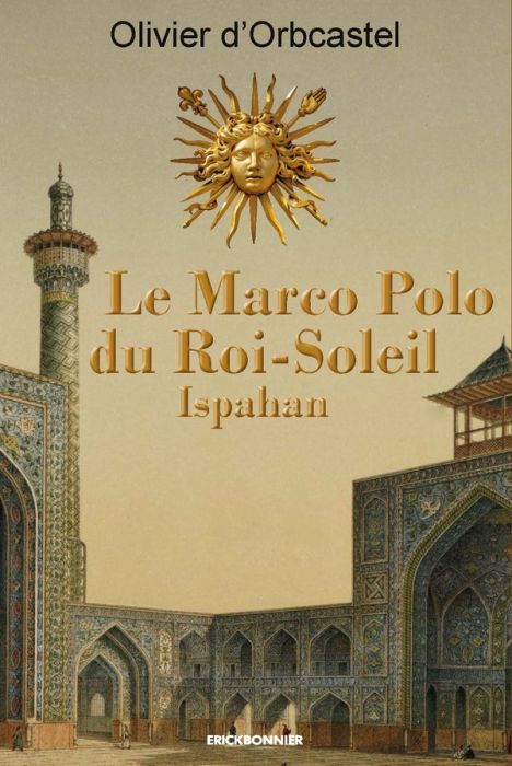 Emprunter Le Marco Polo du Roi Soleil. Ispahan livre