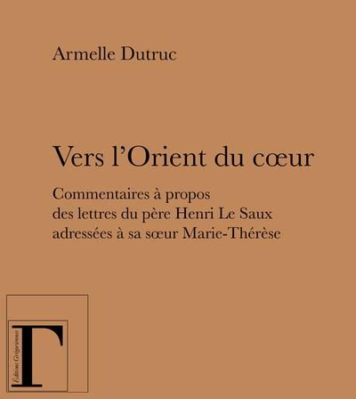 Emprunter Vers l'Orient du coeur. Commentaires à propos des lettres du père Henri Le Saux adressées à sa soeur livre