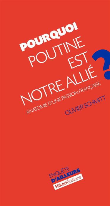 Emprunter Pourquoi Poutine est notre allié ? Anatomie d'une passion française livre