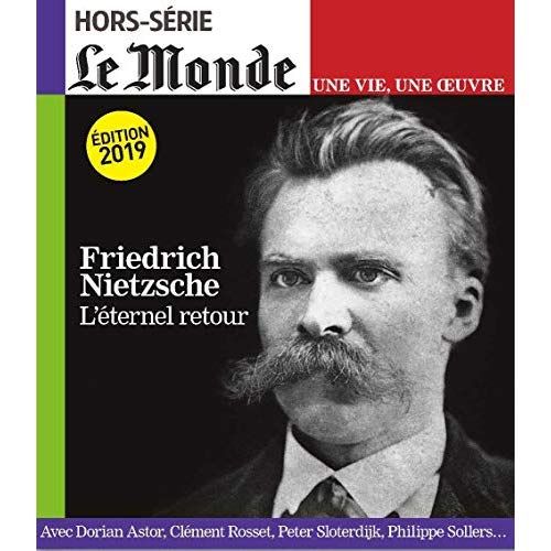 Emprunter Le Monde. Hors-série. Une vie, une oeuvre N° 43, octobre 2019 : Friedrich Nietzsche. L'éternel retou livre