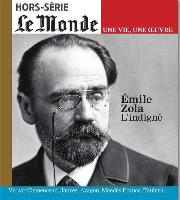 Emprunter Le Monde. Hors-série. Une vie, une oeuvre N° 45, juillet-août 2020 : Emile Zola. L'indigné livre