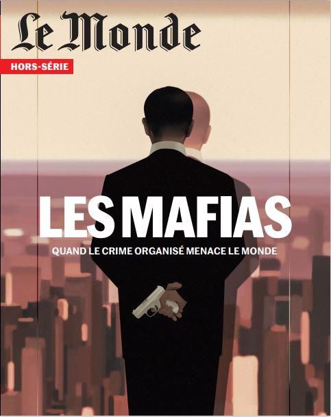 Emprunter Le Monde. Hors-série N° 81, mai 2022 : Les mafias. Quand le crime organisé menace le monde livre