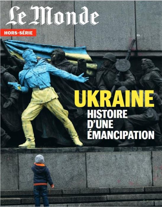 Emprunter Le Monde. Hors-série N° 82, juin 2022 : Ukraine. Histoire d'une émancipation livre