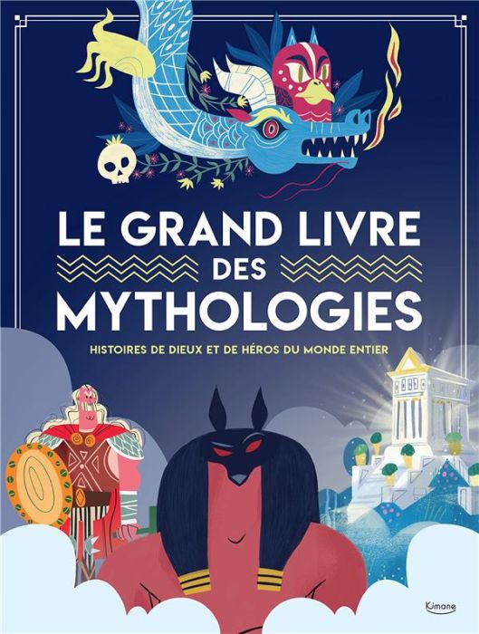 Emprunter Le grand livre des mythologies. Histoire de dieux et de héros du monde entier livre