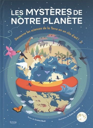 Emprunter Les mystères de notre planète. Découvre les sciences de la Terre en un clin d'oeil ! livre