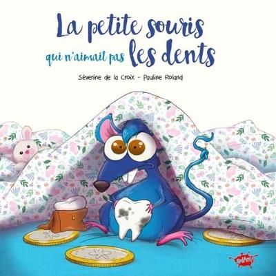 Emprunter La petite souris qui n'aimait pas les dents livre