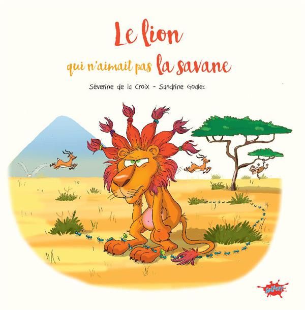 Emprunter Le lion qui n'aimait pas la savane livre