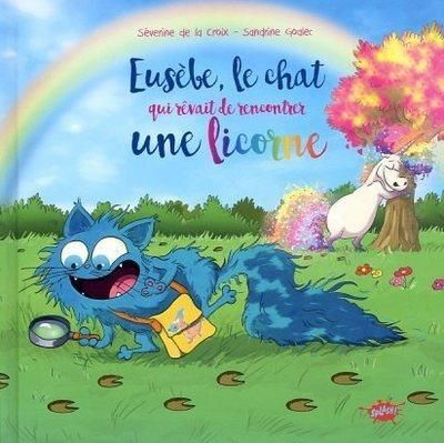 Emprunter Eusèbe, le chat qui rêvait de rencontrer une licorne livre