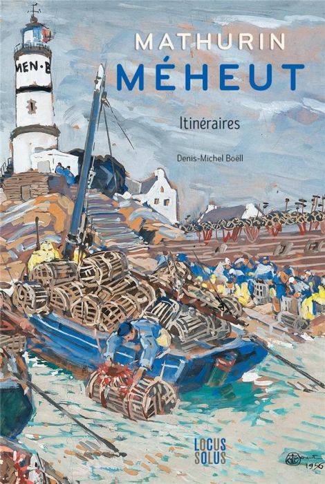 Emprunter Mathurin Méheut. Itinéraires livre