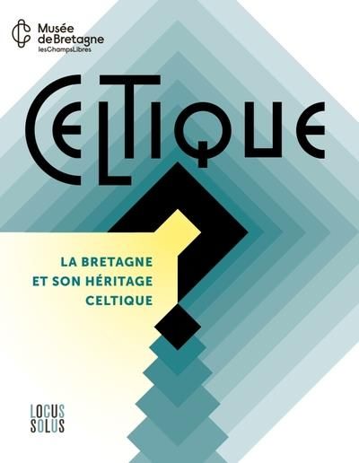 Emprunter Celtique. La Bretagne et son héritage celtique livre