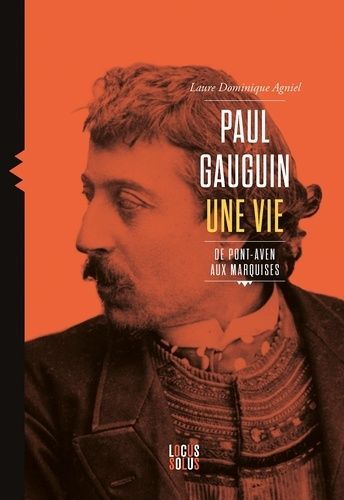 Emprunter Paul Gauguin. Une vie, de Pont-Aven aux Marquises livre