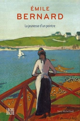 Emprunter Emile Bernard. La jeunesse d'un peintre livre