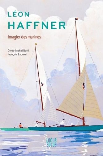 Emprunter Léon Haffner. Imagier des marines livre