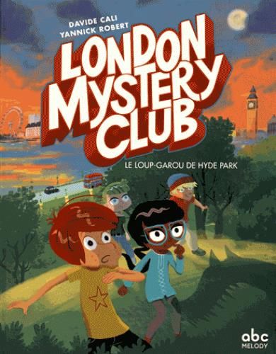 Emprunter London Mystery Club : Le loup-garou de Hyde Park livre