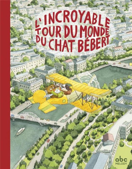 Emprunter L'incroyable tour du monde du chat Bébert livre