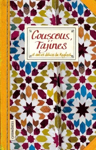 Emprunter Couscous, Tajines . Et autres délices du Maghreb livre