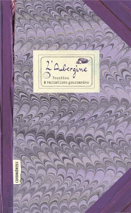 Emprunter L'aubergine. Recettes et variations gourmandes livre