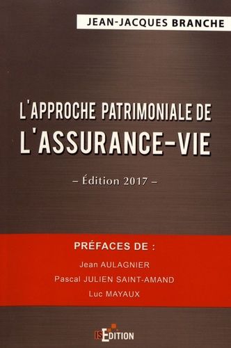 Emprunter L'approche patrimoniale de l'assurance-vie. Edition 2017 livre