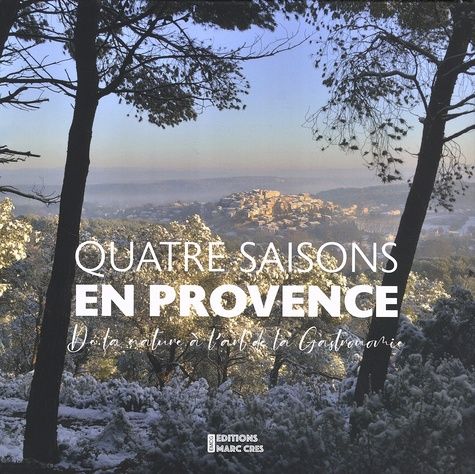 Emprunter Quatre saisons en Provence. De la nature à l'art de la cuisine livre