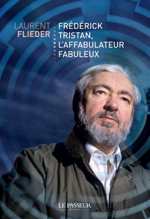 Emprunter Frédérick Tristan, l'affabulateur fabuleux livre