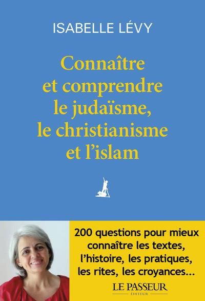 Emprunter Connaître et comprendre le judaïsme, le christianisme et l'islam livre