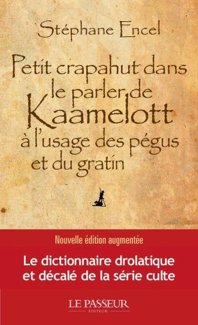 Emprunter Petit crapahut dans le parler de Kaamelott à l'usage des pégus et du gratin. Edition revue et augmen livre