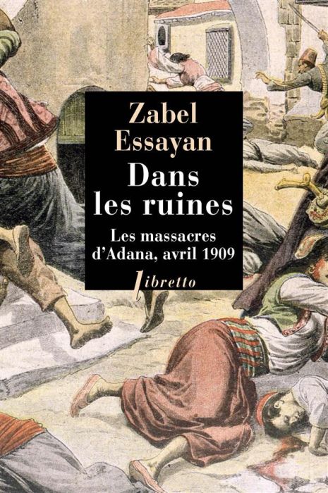 Emprunter Dans les ruines. Les massacres d'Adana, 1909 livre