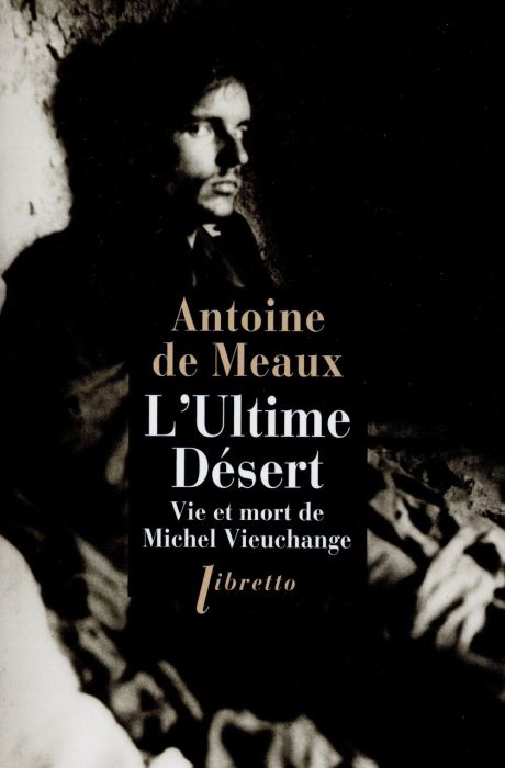 Emprunter L'Ultime désert. Vie et mort de Michel Vieuchange livre