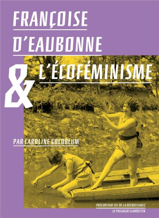 Emprunter Françoise d'Eaubonne et l'écoféminisme livre