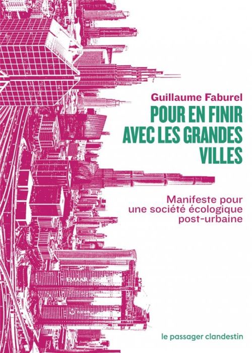 Emprunter Pour en finir avec les grandes villes. Manifeste pour une société écologique post-urbaine livre