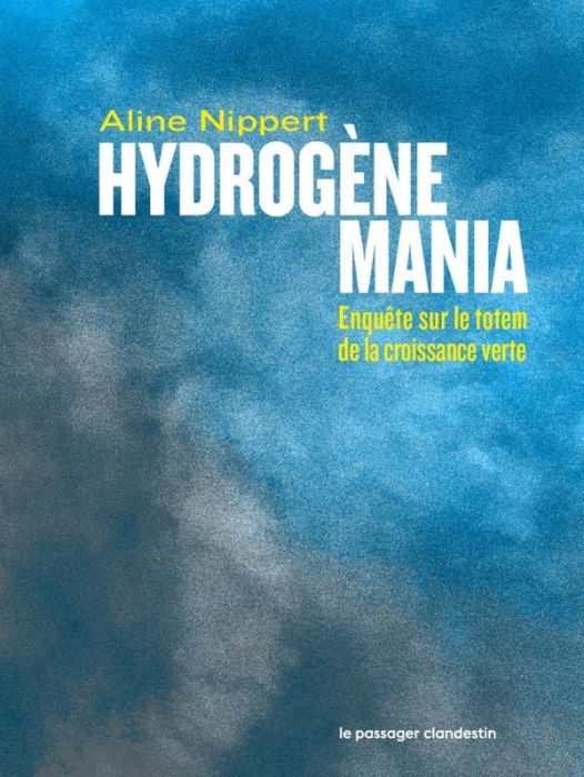 Emprunter Hydrogène mania. Enquête sur le totem de la croissance verte livre