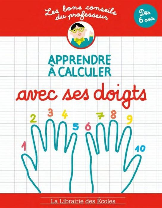 Emprunter Apprendre à calculer avec ses doigts. Dès 6 ans livre