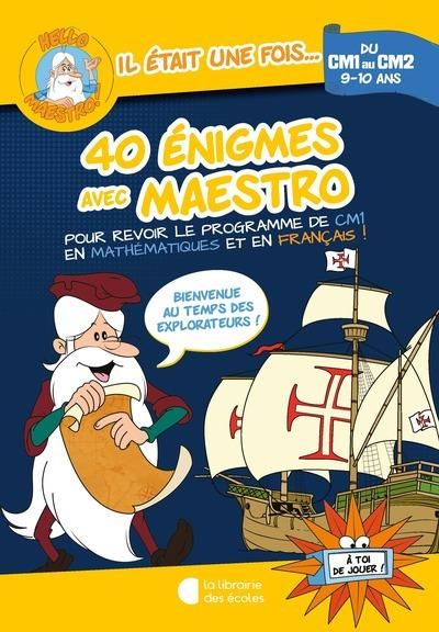 Emprunter 40 énigmes avec Maestro du CM1 au CM2. Bienvenue au temps des explorateurs ! livre