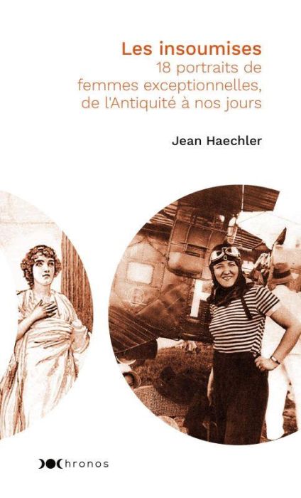 Emprunter Les insoumises. 18 portraits de femmes exceptionnelles, de l'Antiquité à nos jours livre